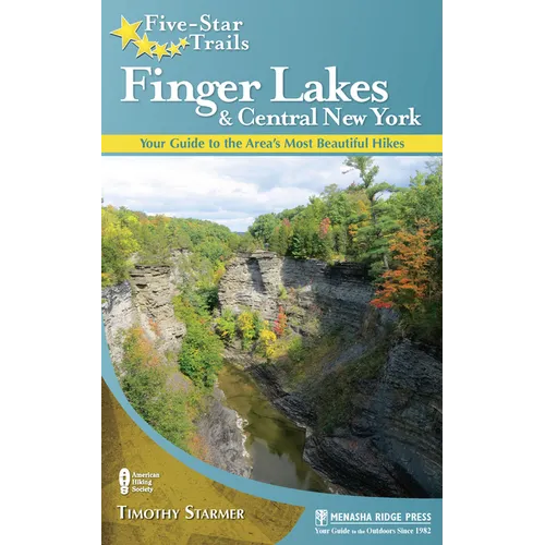 Five-Star Trails: Finger Lakes and Central New York: Your Guide to the Area's Most Beautiful Hikes