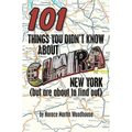 101 Things You Didn't Know About Elmira, New York: (But Are About to Find Out)