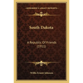 South Dakota: A Republic Of Friends (1911)