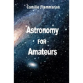 Astronomy for Amateurs - Paperback