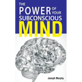 The Power Of Your Subconscious Mind - Paperback
