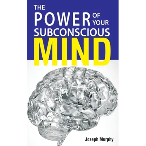 The Power Of Your Subconscious Mind - Paperback