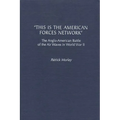 This Is the American Forces Network: The Anglo-American Battle of the Air Waves in World War II