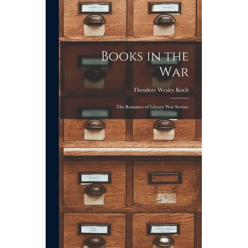Books in the war; the Romance of Library war Service