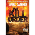 The Kill Order: The Origin of the Maze Runner - Hardcover