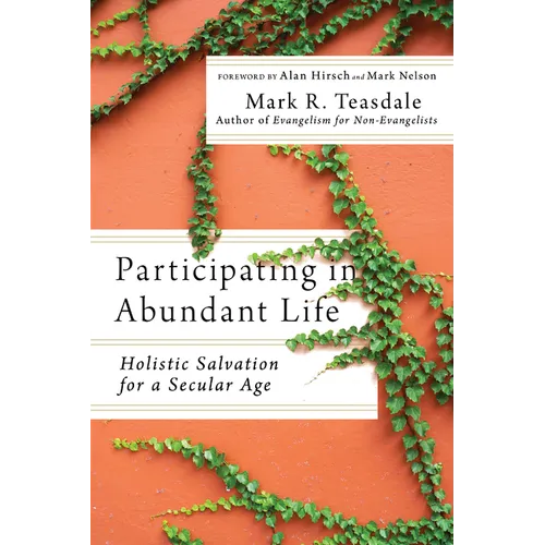 Participating in Abundant Life: Holistic Salvation for a Secular Age - Paperback