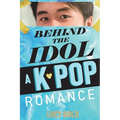 Behind the Idol - A K-pop Romance - Paperback