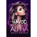 Havoc Killed her Alpha - Paperback
