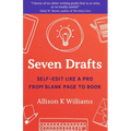 Seven Drafts: Self-Edit Like a Pro from Blank Page to Book - Paperback