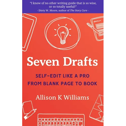 Seven Drafts: Self-Edit Like a Pro from Blank Page to Book - Paperback