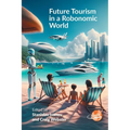 Future Tourism in a Robonomic World - Paperback