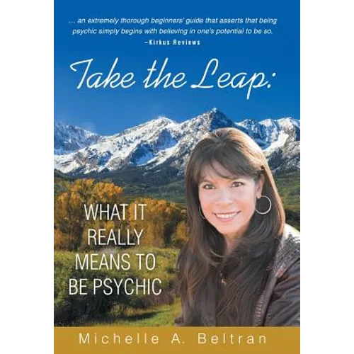 Take the Leap: What It Really Means to Be Psychic - Hardcover
