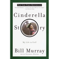 Cinderella Story: My Life in Golf - Paperback