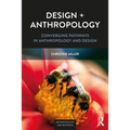 Design + Anthropology: Converging Pathways in Anthropology and Design - Paperback