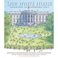 Our White House: Looking In, Looking Out - Hardcover