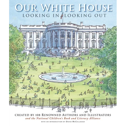 Our White House: Looking In, Looking Out - Hardcover