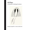 122 Days: A Conversation in Drawings & Sentences - Paperback