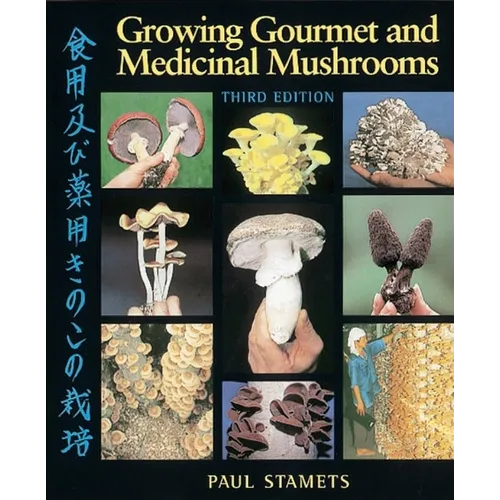 Growing Gourmet and Medicinal Mushrooms - Paperback