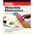 Make: Wearable Electronics: Design, Prototype, and Wear Your Own Interactive Garments - Paperback
