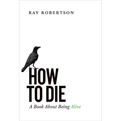 How to Die: A Book about Being Alive - Paperback