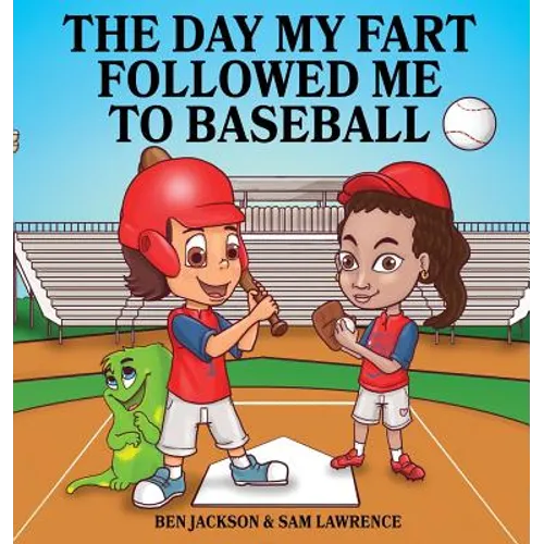 The Day My Fart Followed Me To Baseball - Hardcover