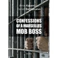 Confessions of a Marseilles Mob Boss