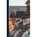 The Saar Conflict, 1945-1955