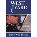 West Yard: Integrity, Courage and Honour Inside the Chaos