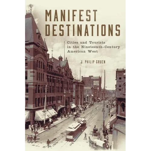 Manifest Destinations: Cities and Tourists in the Nineteenth-Century American West