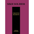 SIKH SOLDIERSForgotten Regiments