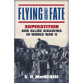 Flying Against Fate: Superstition and Allied Aircrews in World War II