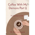 Coffee With My Demons Part 2: The Past- Special Edition - Paperback