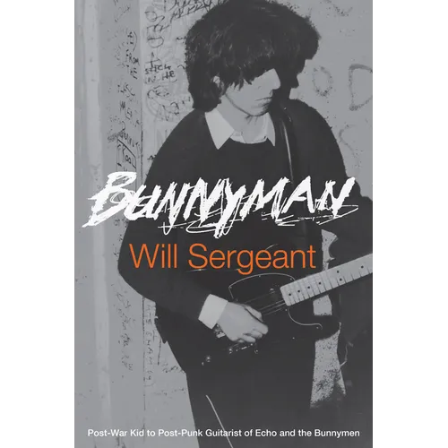 Bunnyman: Post-War Kid to Post-Punk Guitarist of Echo and the Bunnymen - Paperback