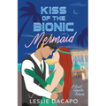 Kiss of the Bionic Mermaid - Paperback