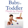 Baby to Toddler Month by Month - Paperback