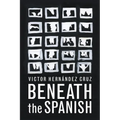 Beneath the Spanish - Paperback