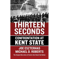 Thirteen Seconds: Confrontation at Kent State - Paperback