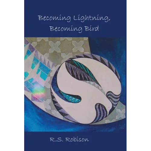 Becoming Lightning, Becoming Bird - Hardcover