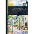 A History of the Town of Westfield