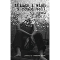 Things I Wish I Could Tell You - Paperback