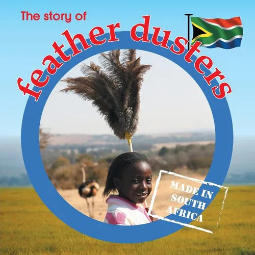 The story of feather dusters: Made in South Africa - Paperback