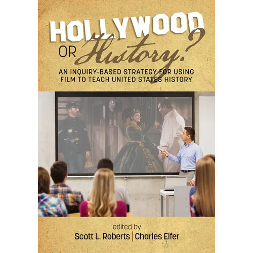 Hollywood or History? an Inquiry-Based Strategy for Using Film to Teach United States History