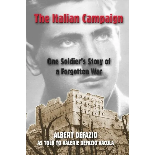 The Italian Campaign: One Soldier's Story of a Forgotten War