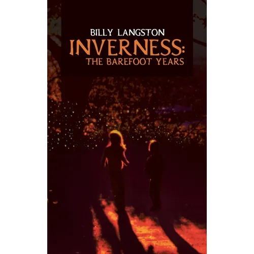 Inverness: The Barefoot Years - Hardcover
