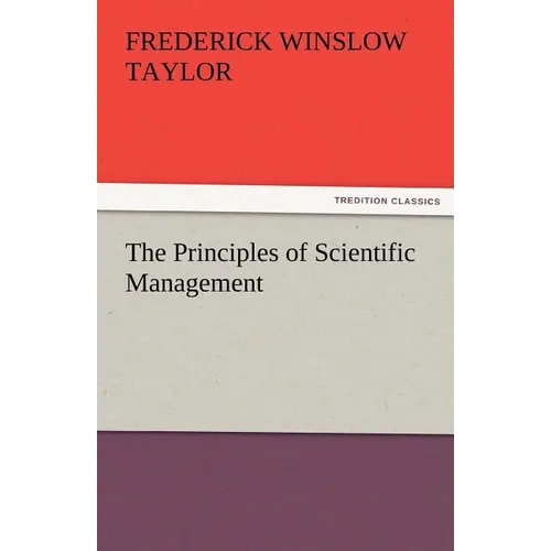 The Principles of Scientific Management - Paperback