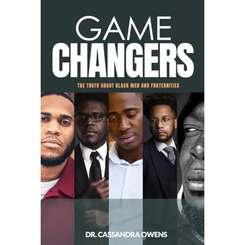 Game Changers: The Truth About Black Men and Fraternities - Paperback