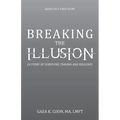 Breaking the Illusion: Based on a True Story - Paperback