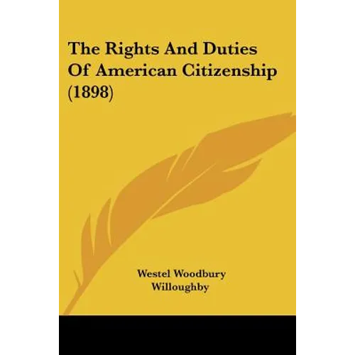 The Rights And Duties Of American Citizenship (1898)