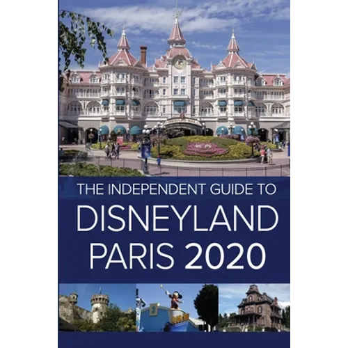 The Independent Guide to Disneyland Paris 2020 - Paperback