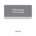The Western question in Greece and Turkey - Paperback